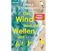 Der Wind und die Wellen und wir – Roman – Été en camping-car, amitié vraie, amour inattendu