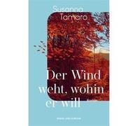 Der Wind weht, wohin er will. Roman | Eine Meditation über die Liebe und das Leben - von der italienischen Weltbestseller-Autorin »Geh wohin dein Herz dich trägt« | ein emotionaler Italien-Roman | Sus