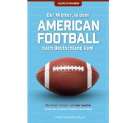 Der Winter, in dem American Football nach Deutschland kam