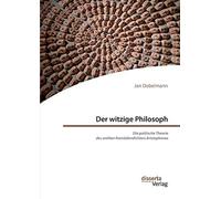 Der Witzige Philosoph. Die Politische Theorie Des Antiken Komödiendichters Aristophanes