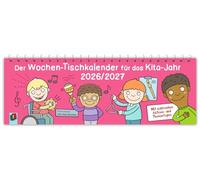 Der Wochen-Tischkalender für das Kita-Jahr 2026/2027: Mit zahlreichen Aktions- und Thementagen