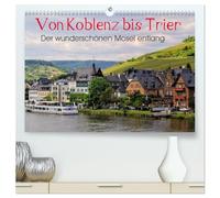 Der wunderschönen Mosel entlang - Von Koblenz bis Trier (hochwertiger Premium Wandkalender 2026 DIN A2 quer), Kunstdruck in Hochglanz: Die Moselstrecke mit ihren schönsten Orten.