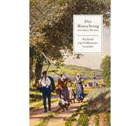 Der Wunschring und andere Märchen [Die kleinen Märchenbücher] - Mit Nachbemerkung und Anmerkungen - Die schönsten Märchen von Richard von Volkmann-Leander - Klassiker der deutschen Literatur - Richard