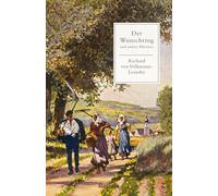 Der Wunschring und andere Märchen: Mit Nachbemerkung und Anmerkungen - Die schönsten Märchen von Richard von Volkmann-Leander - Klassiker der deutschen Literatur