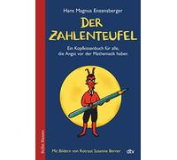 Der Zahlenteufel: Ein Kopfkissenbuch für alle, die Angst vor der Mathematik haben