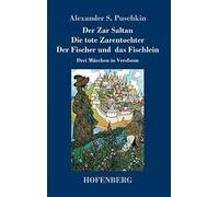 Der Zar Saltan / Die Tote Zarentochter / Der Fischer Und Das Fischlein