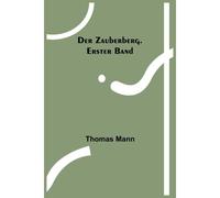 Der Zauberberg. Erster Band