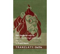 Der Zauberer von Oz / Den vidunderlige troldmand fra Oz: Tranzlaty Deutsch Dansk