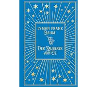 Der Zauberer von Oz: Mit Illustrationen der Originalausgabe von W.W. Denslow: Leinen mit Goldprägung