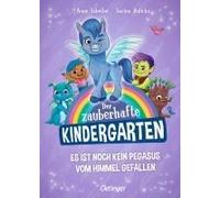 Der Zauberhafte Kindergarten 2. Es Ist Noch Kein Pegasus Vom Himmel Gefallen