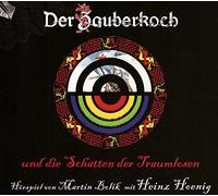 Der Zauberkoch und die Schatten der Traumlosen - Hörspiel Von Martin Bolik mit Heinz Hoenig