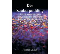 Der Zauberpudding Sind Die Abenteuer Von Bunyip Bluegum Und Seinen Freunden Bill Barnacle Und Sam Sawnoff