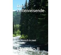 Der Zeitenreisende: Ein Mensch in zwei Welten.