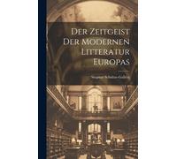 Der Zeitgeist Der Modernen Litteratur Europas