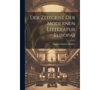 Der Zeitgeist Der Modernen Litteratur Europas