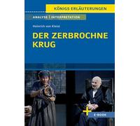 Der zerbrochne Krug von Heinrich von Kleist. - Textanalyse und Interpretation (incl. Variant): mit Zusammenfassung, Inhaltsangabe, Szenenanalyse, Prüfungsaufgaben uvm.