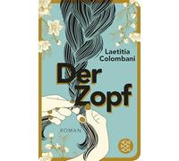 Laetitia Colombani – Der Zopf – Roman – Fischer Verlag
