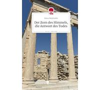 Der Zorn des Himmels, die Antwort des Todes. Life is a Story - story.one