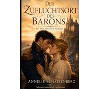 Der Zufluchtsort des Barons: Schwuler historischer Liebesroman - Männerliebe, verbotene Liebe und ein gebrochener Offizier (Gay Military Romance)