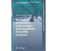 Der Zugang Zu Mothafen Und Sonstigen Notliegeplatzen fur Schiffe in Seenot, Hamburg Studies on Maritime Affairs Inken von Gadow-Stephani (Auteur)