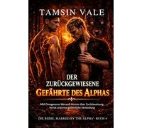Der zurückgewiesene Gefährte des Alphas: MM Omegaverse Werwolf-Roman über Zurückweisung, Verrat und eine gefährliche Verbindung