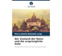 Der Zustand der Natur und die ursprüngliche Güte: Die begriffliche Funktion bei Jean-Jacques Rousseau