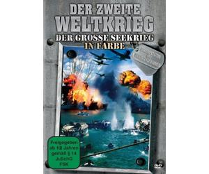 Der Zweite Weltkrieg - Der grosse Seekrieg in Farbe