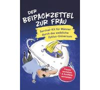 Der Zyklus-Guide für Männer die das Frauen-Universum verstehen und Konflikte vermeiden wollen für eine glückliche Beziehung: Praxisnaher und ... Zyklus um Frauen besser zu verstehen