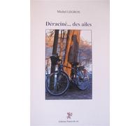 Déraciné... des ailes - Michel Legros - Traces De Vie - broché - Roman