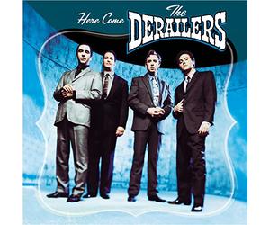 Derailers - Here Come the Derailers