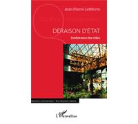 Déraison d'Etat Déshérence des villes - Jean-Pierre Lefebvre - L'harmattan - broché - Etude