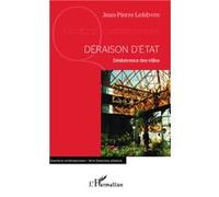 Jean-Pierre Lefebvre – Déraison d'État : Déshérence des villes – Broché – Occasion