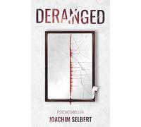 DERANGED: Die wahre Hölle ist die, die wir in uns tragen
