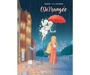 Dérangée - tome 01 - (Dé)rangée Greg Blondin (Dessinateur), Manon Henaux (Auteur)