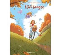 Dérangée - tome 03 - (Dé)rangée Greg Blondin (Dessinateur), Manon Henaux (Auteur)