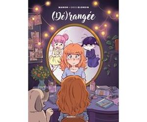 Dérangée - tome 04 - (Dé)rangée Manon Henaux (Auteur), Greg Blondin (Dessinateur)