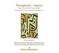 Dérangements-aperçus: Autour du travail de François Jullien