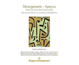 Dérangements-aperçus Autour du travail de François Jullien - Cécile Serrurier - Hermann - broché - Livre