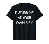 Dérangez-moi à vos risques et périls T-Shirt