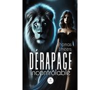 Dérapage incontrôlable - Thomas Emeers - Le Lys Bleu - broché - Roman