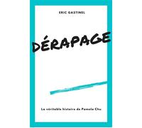Dérapage La véritable histoire de Pamela Chu - Eric Gastinel - Librinova - broché - Roman
