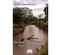 Dérapages incontrôlés dans les tourbières - Cyriaque Kouba Nkouamoussou - Renaissance Africaine - broché - Roman