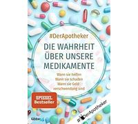 #DerApotheker Die Wahrheit über unsere Medikamente: Wann sie helfen. Wan (Poche)