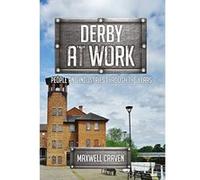 Derby at Work: People and Industries Through the Years - [Livre en VO] Maxwell Craven (Auteur)