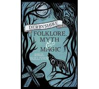 Derbyshire Folklore, Myth and Magic - Paul Sullivan - The History Press - ebook (ePub) - Livre