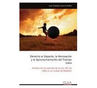 Derecho Al Deporte, La Recreación Y El Aprovechamiento Del Tiempo Libre