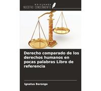 Derecho comparado de los derechos humanos en pocas palabras Libro de referencia