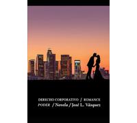 DERECHO CORPORATIVO: ROMANCE Y PODER