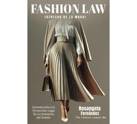 Derecho De La Moda (Fashion Law): Introducción A La Protección Legal En La Industria Del Diseño