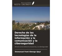 Derecho de las tecnologías de la información y la comunicación y la ciberseguridad: Derecho de las telecomunicaciones y la ciberseguridad
